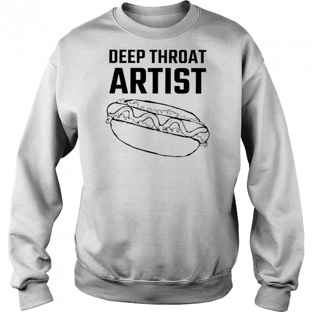 Deep throat artist shirt Sweatshirt