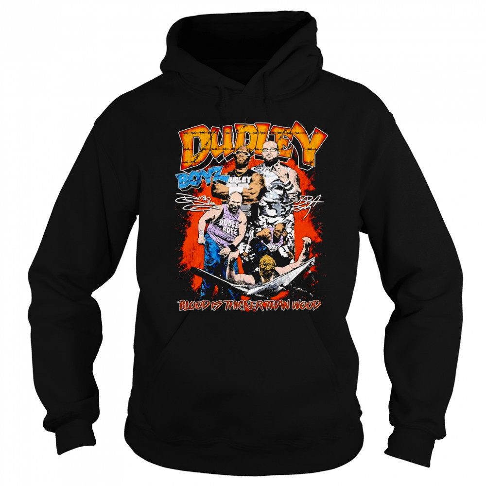 Dudley Boyz blood is thicker than wood shirt Hoodie