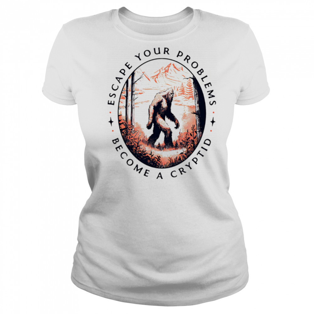 Escape Your Problems Become a Cryptid vintage shirt Women's T-shirt