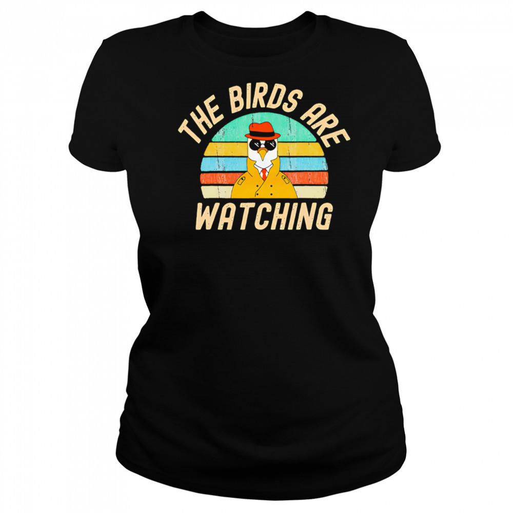 Funny conspiracy theory the birds are watching shirt Women's T-shirt