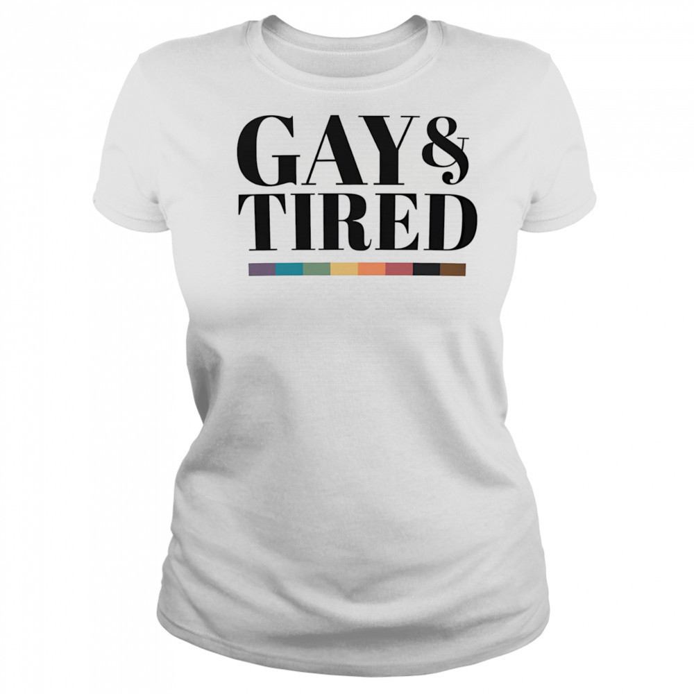 Gay and tired shirt Women's T-shirt