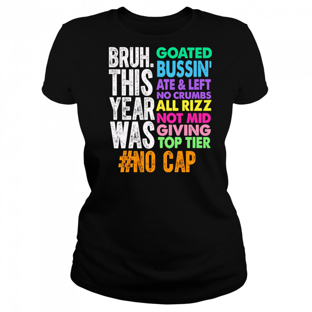 Gen z slang bruh this year was goated shirt Women's T-shirt