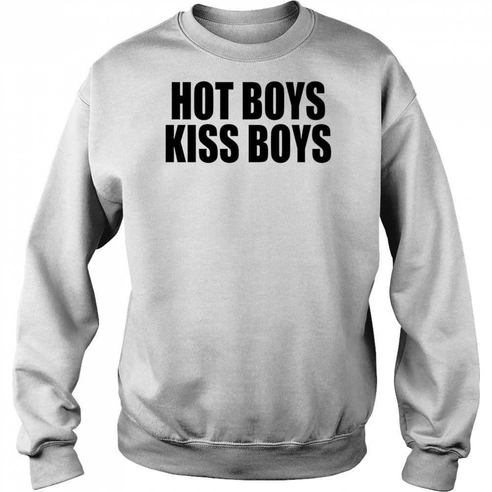 Hot Boys Kiss Boys shirt Sweatshirt