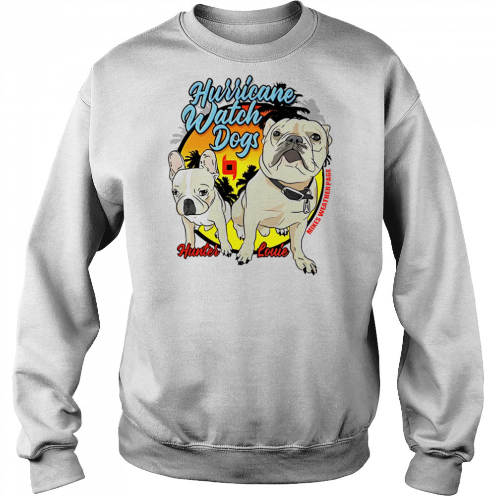 Hurricane Watch Dogs Hunter Louie shirt Sweatshirt