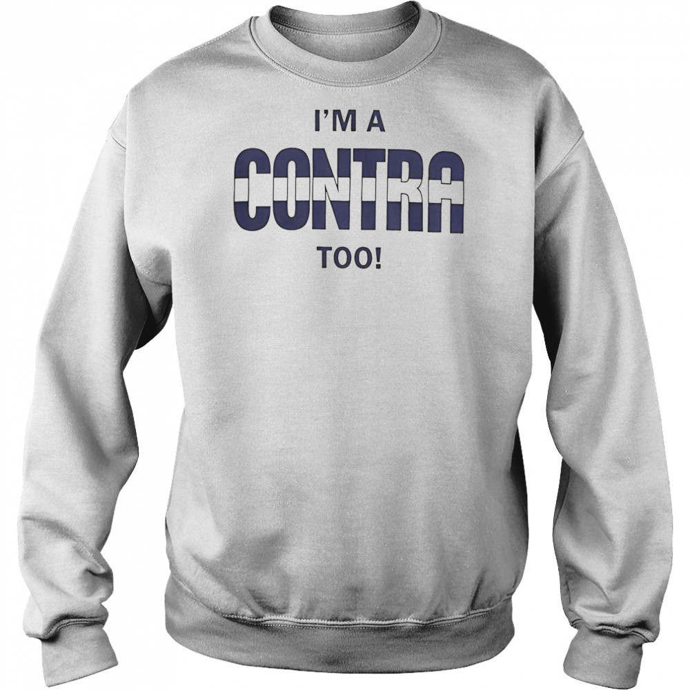 I’m A Contra Too T-Shirt Sweatshirt