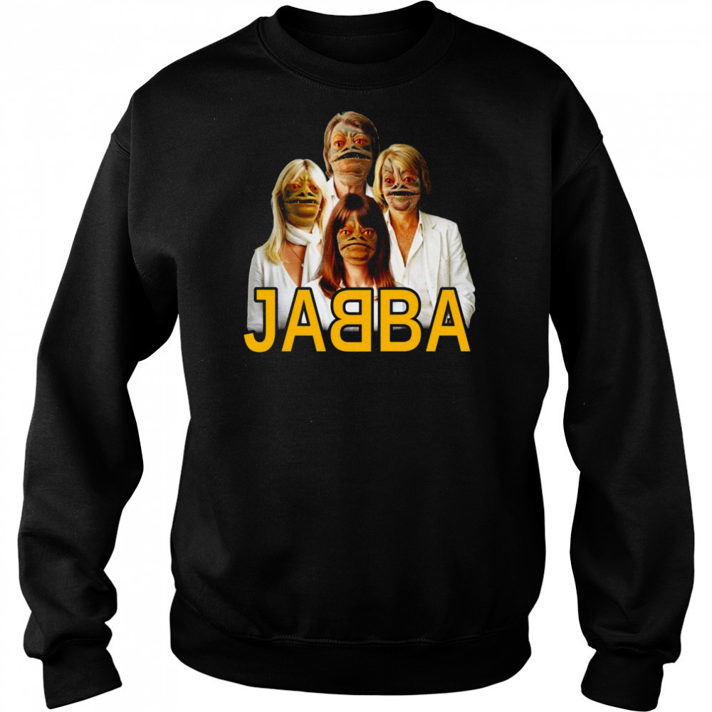 Jabba Abba Shirt Sweatshirt