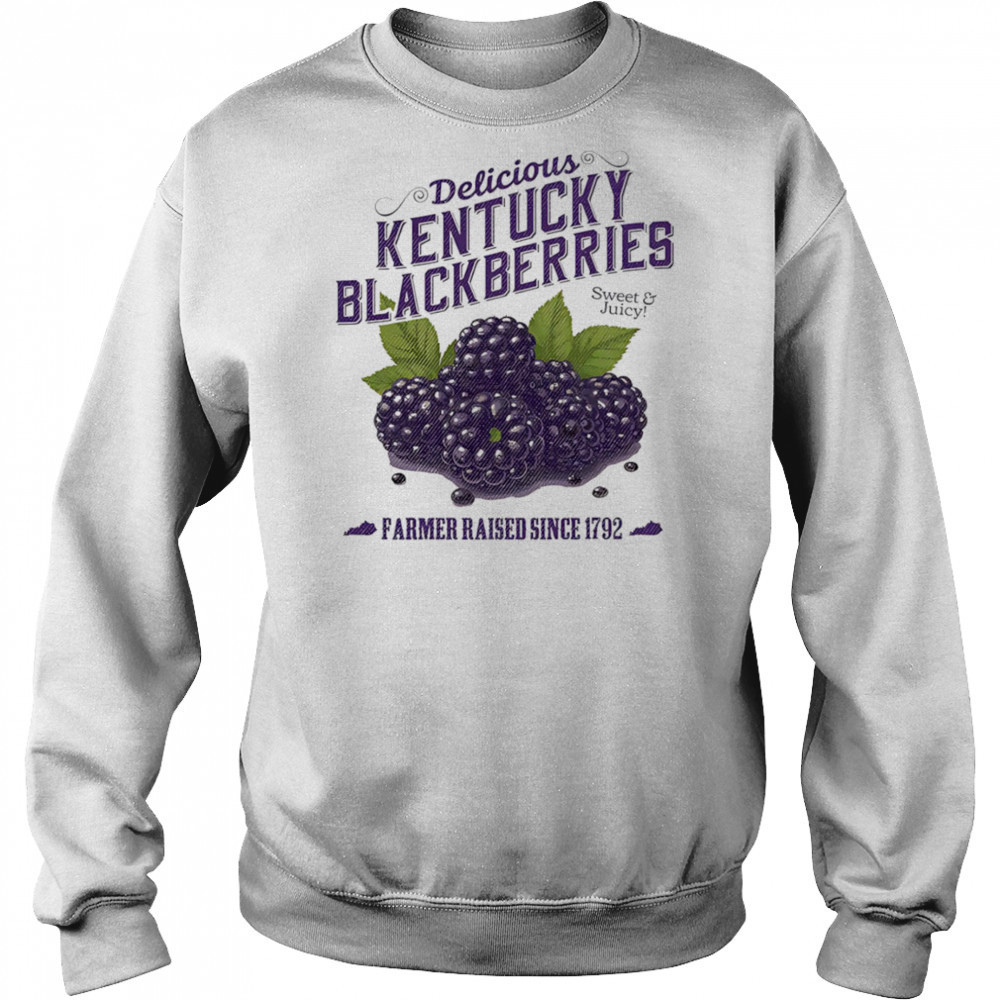 Kentucky Blackberries farmer raised since 1792 shirt Sweatshirt