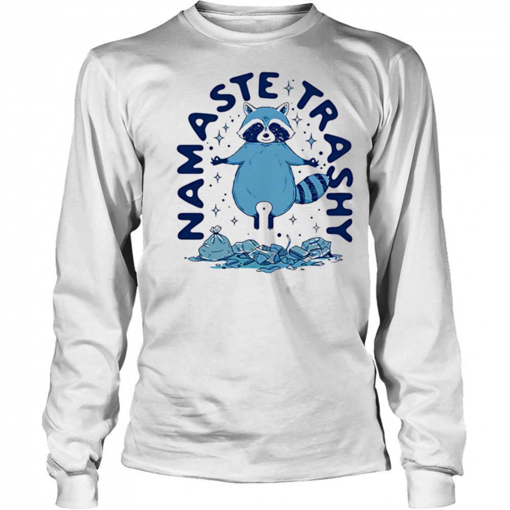 Namaste Trashy Raccoon shirt Long Sleeved