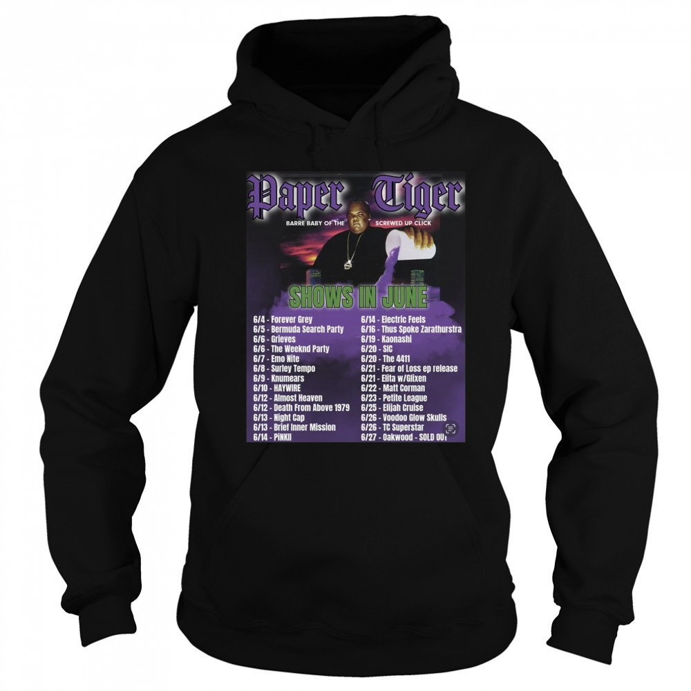 Paper Tiger Barre Baby Of The Screwed Up Click Shows In June 2025 Shirt Hoodie