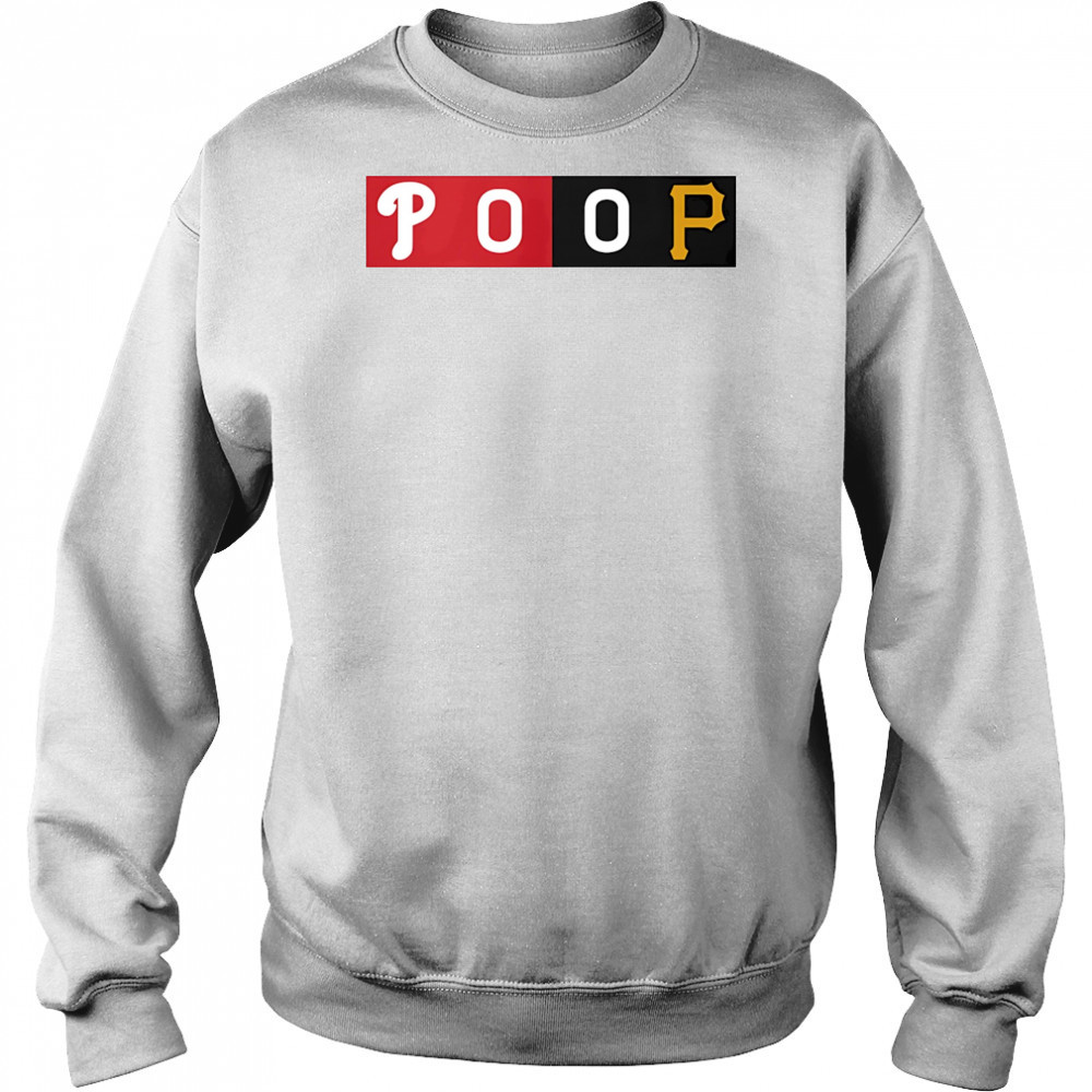 Phillies POOP shirt Sweatshirt