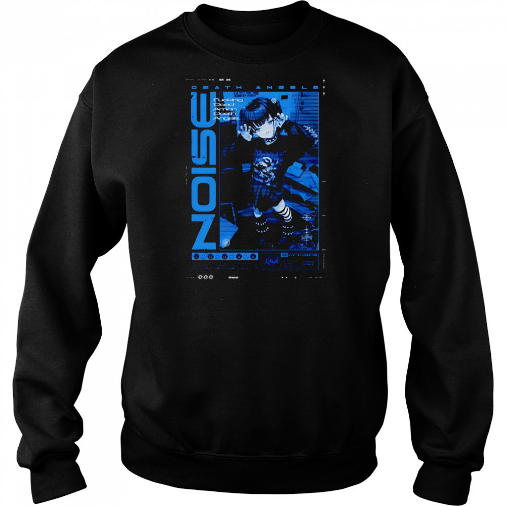 Death angels noise girl shirt Sweatshirt