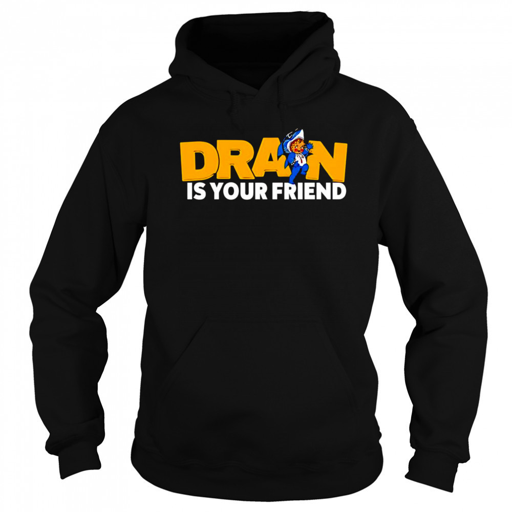 Drain is your Kewpie friend shirt Hoodie