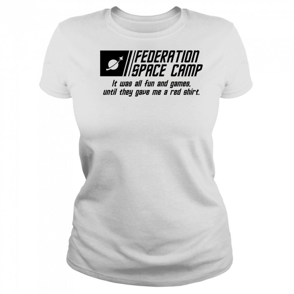 Federation Space Camp it was all fun and games until they gave me a red shirt Women's T-shirt
