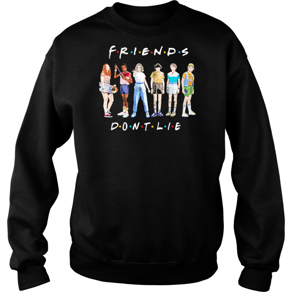 Friends Don’t Lie Stranger Things shirt Sweatshirt