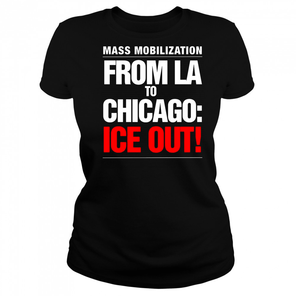 From LA To Chicago Ice Out Mass Mobilization Shirt Women's T-shirt