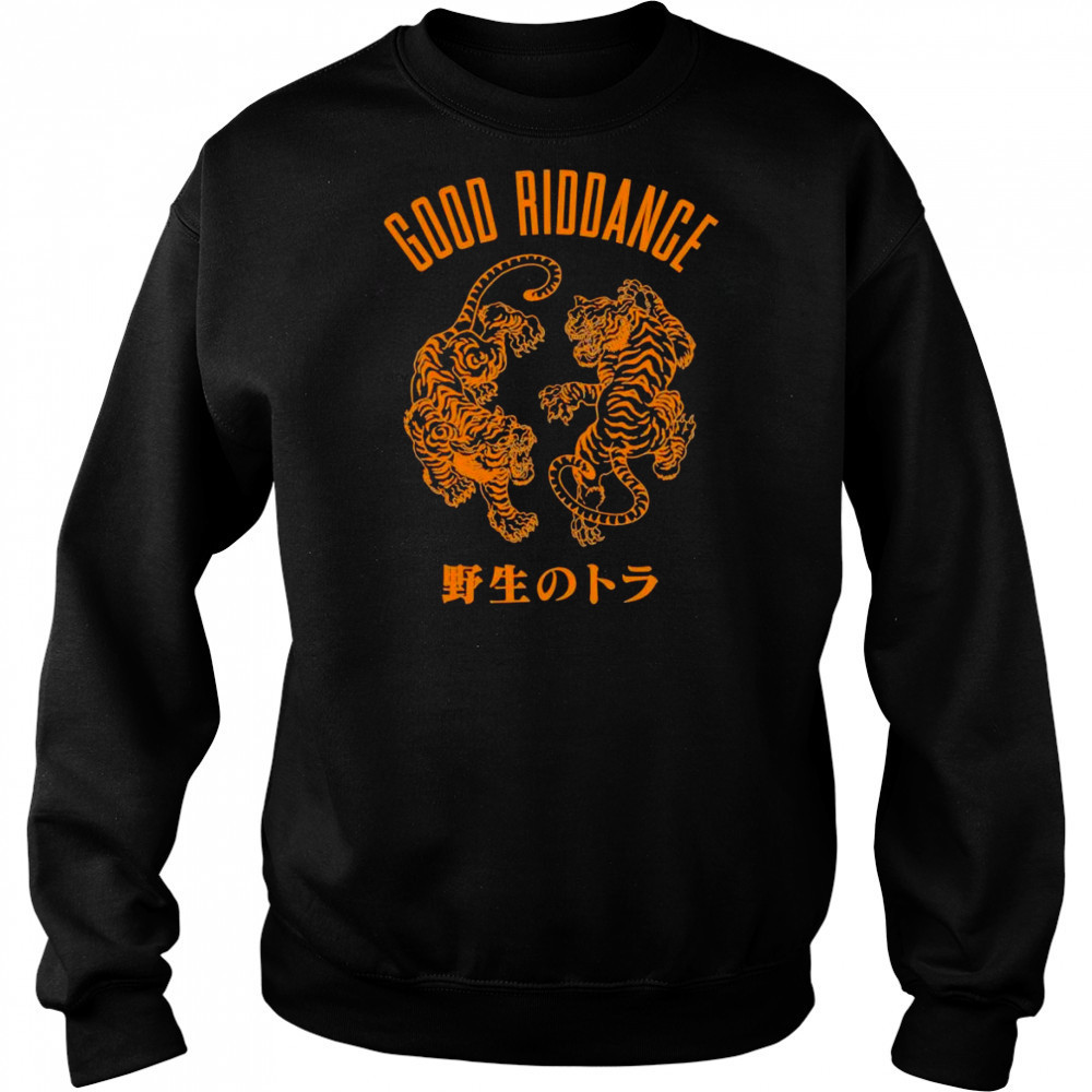 Good riddance tigers shirt Sweatshirt
