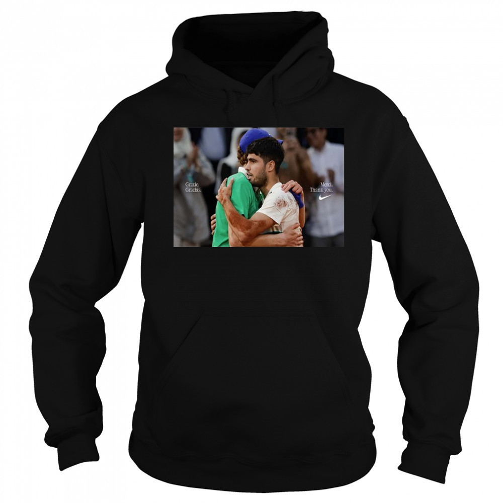 Grazie Gracias Merci Thank You Nike Carlos Alcaraz And Jannik Sinner Following French Open Final T-Shirt Hoodie