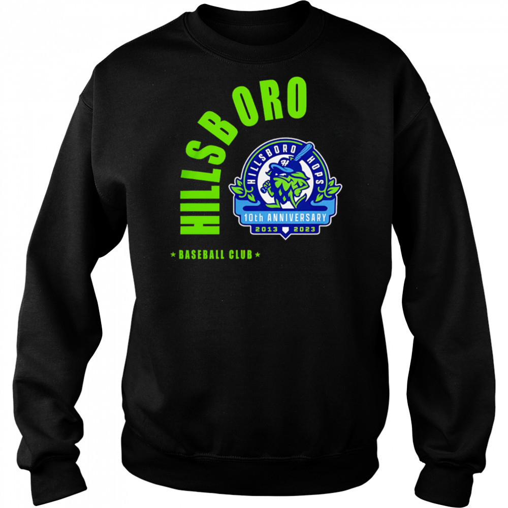 Hillsboro Hops Baseball Club 10th Anniversary shirt Sweatshirt