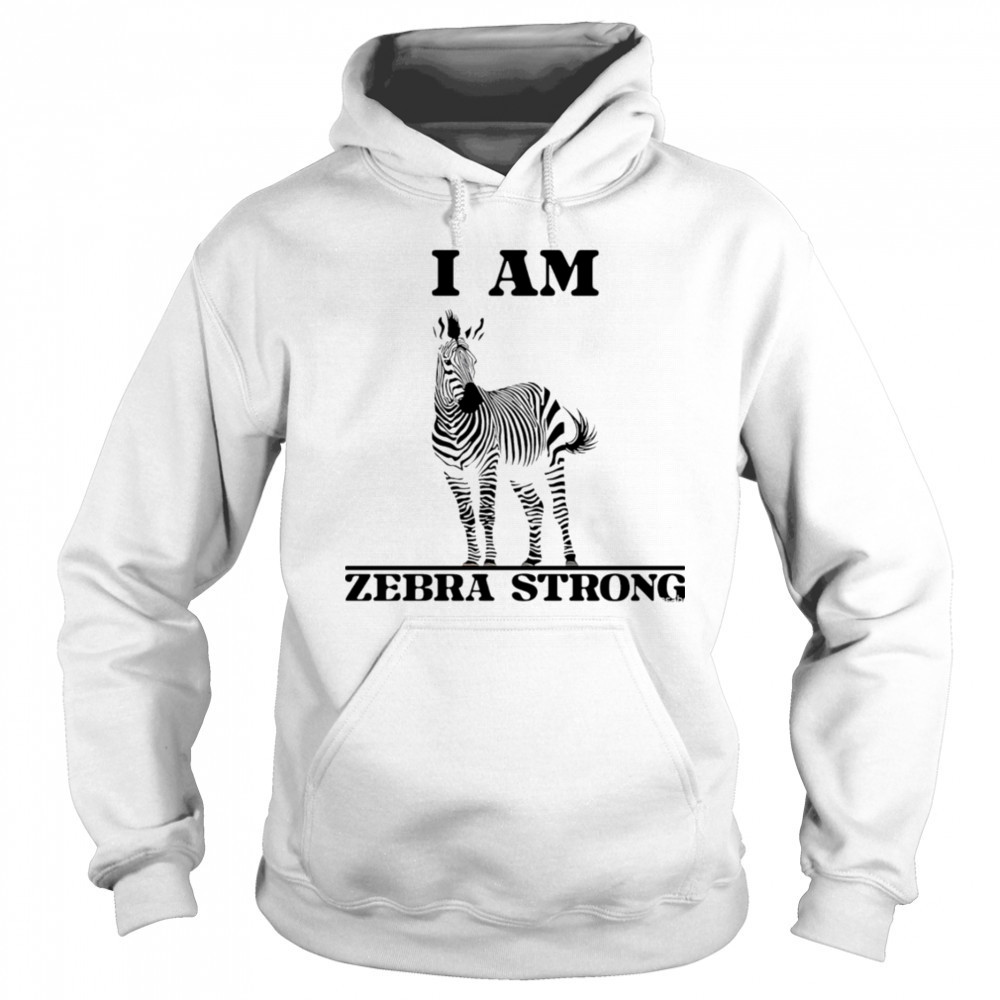 I Am Zebra Strong shirt Hoodie
