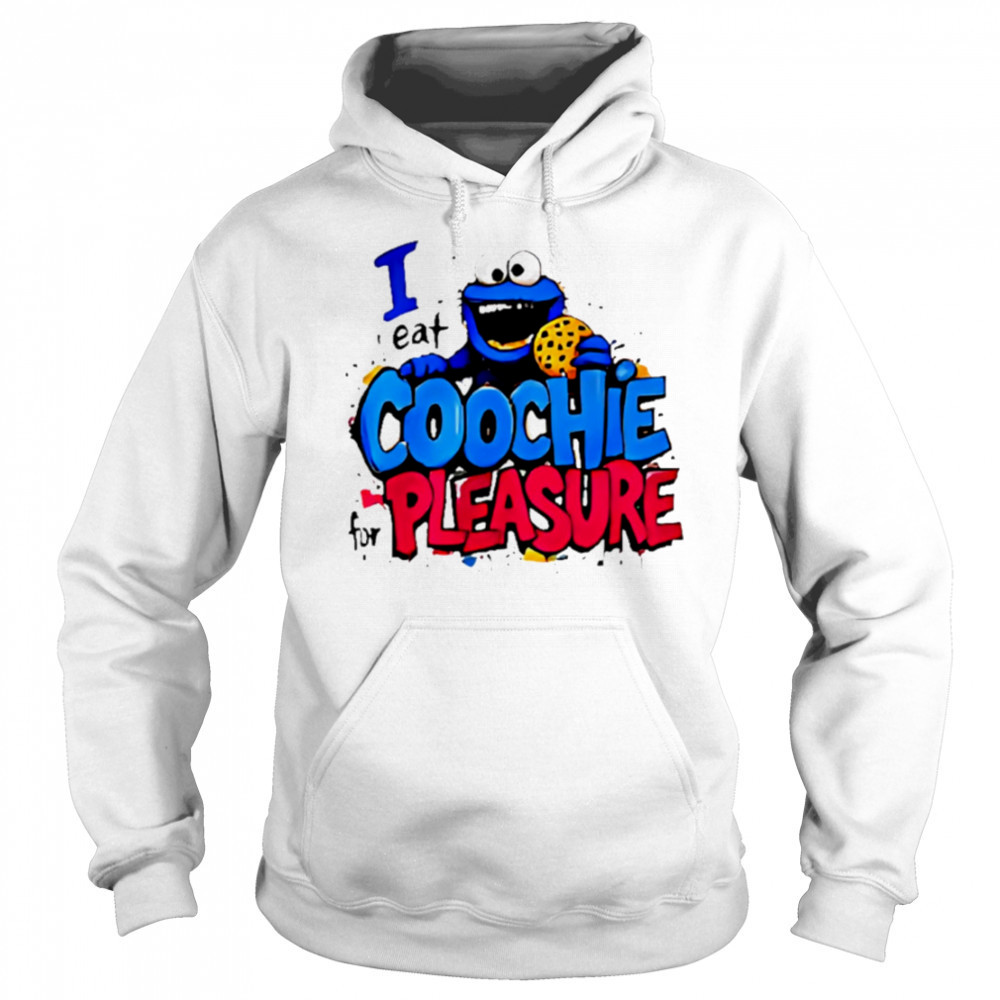 I Eat Coochie For Pleasure shirt Hoodie