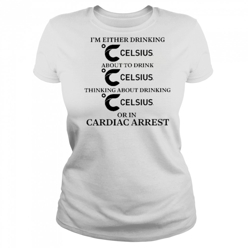 I’m Either Drinking Energy Drink Or In Cardiac Arrest shirt Women's T-shirt