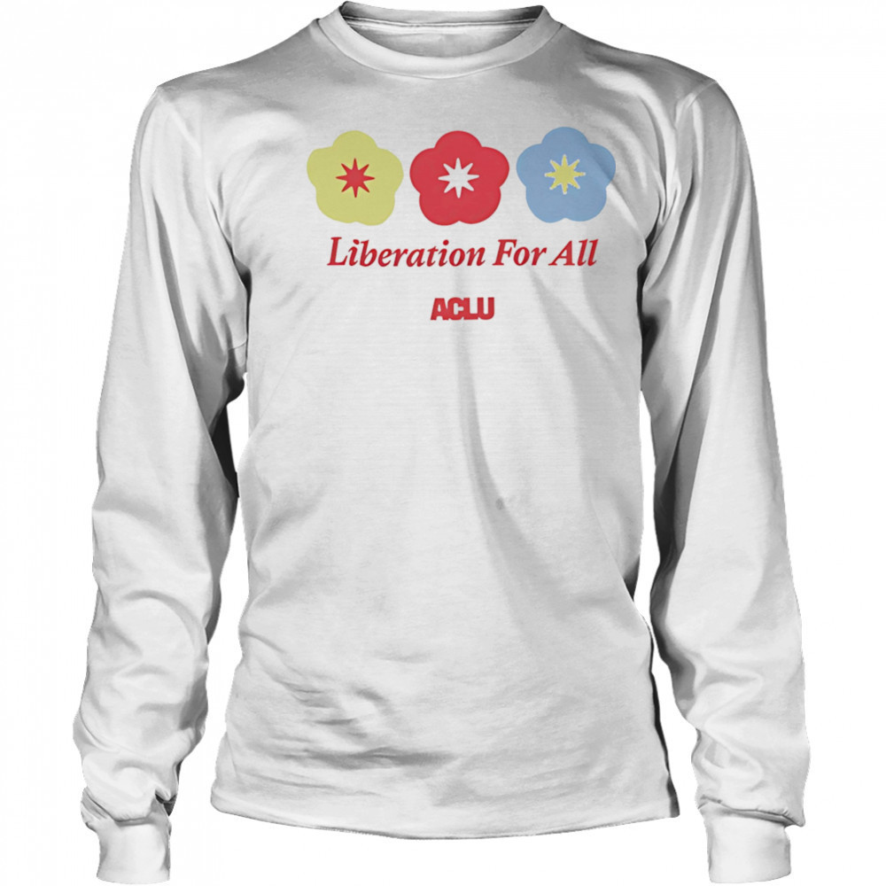Liberation For All Aclu shirt Long Sleeved