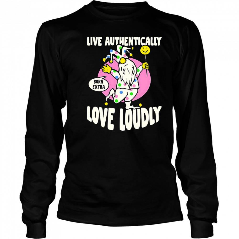 Live authentically love loudly shirt Long Sleeved