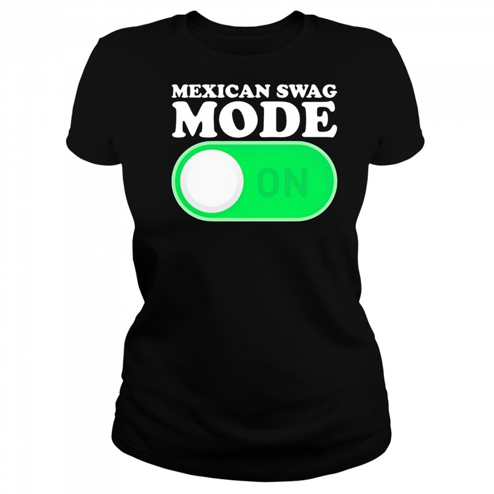 Mexican swag mode on shirt Women's T-shirt