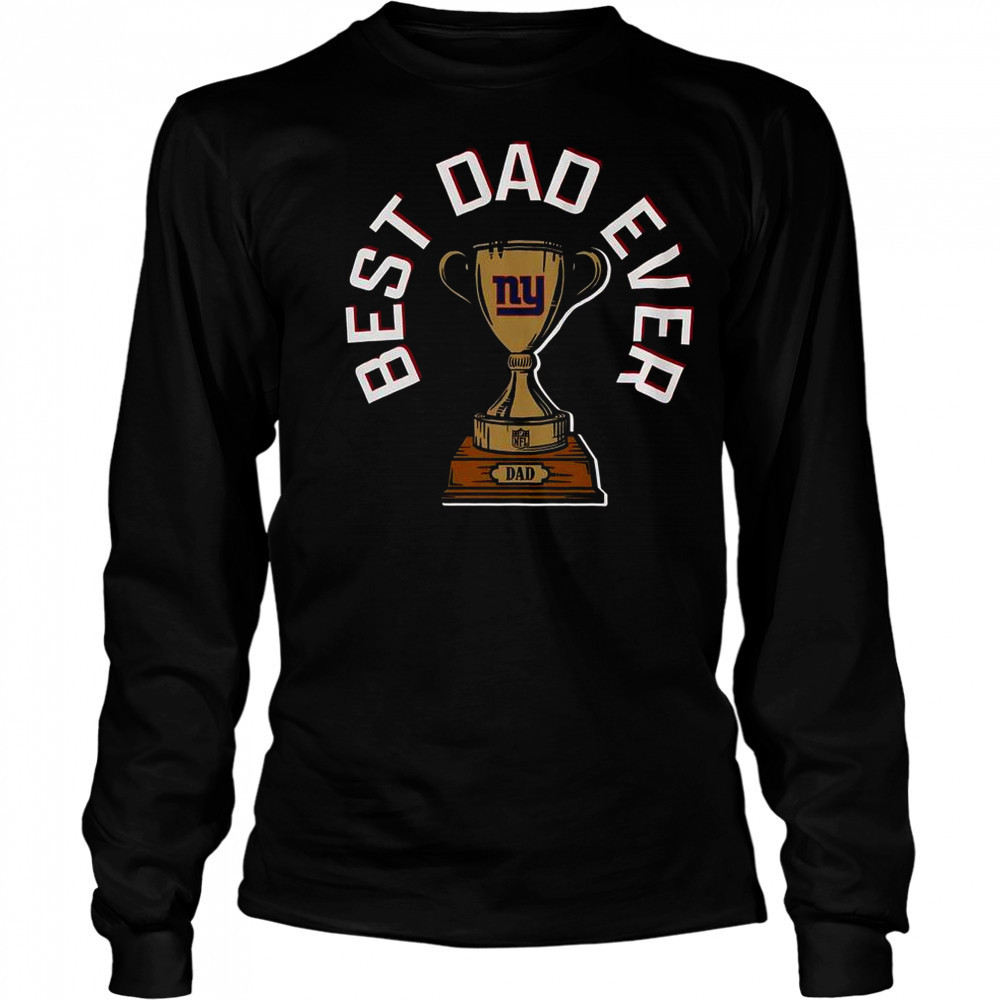 New York Giants Best Dad Ever Trophy T-Shirt Long Sleeved