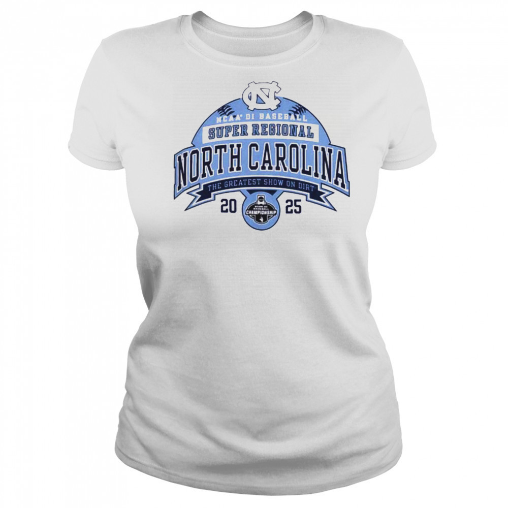 North Carolina NCAA DI Baseball Super Regional the greatest show on dirt 2025 shirt Women's T-shirt