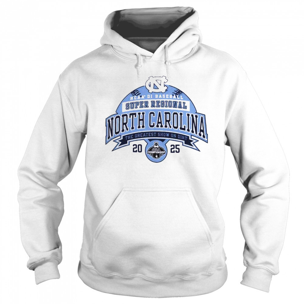 North Carolina NCAA DI Baseball Super Regional the greatest show on dirt 2025 shirt Hoodie