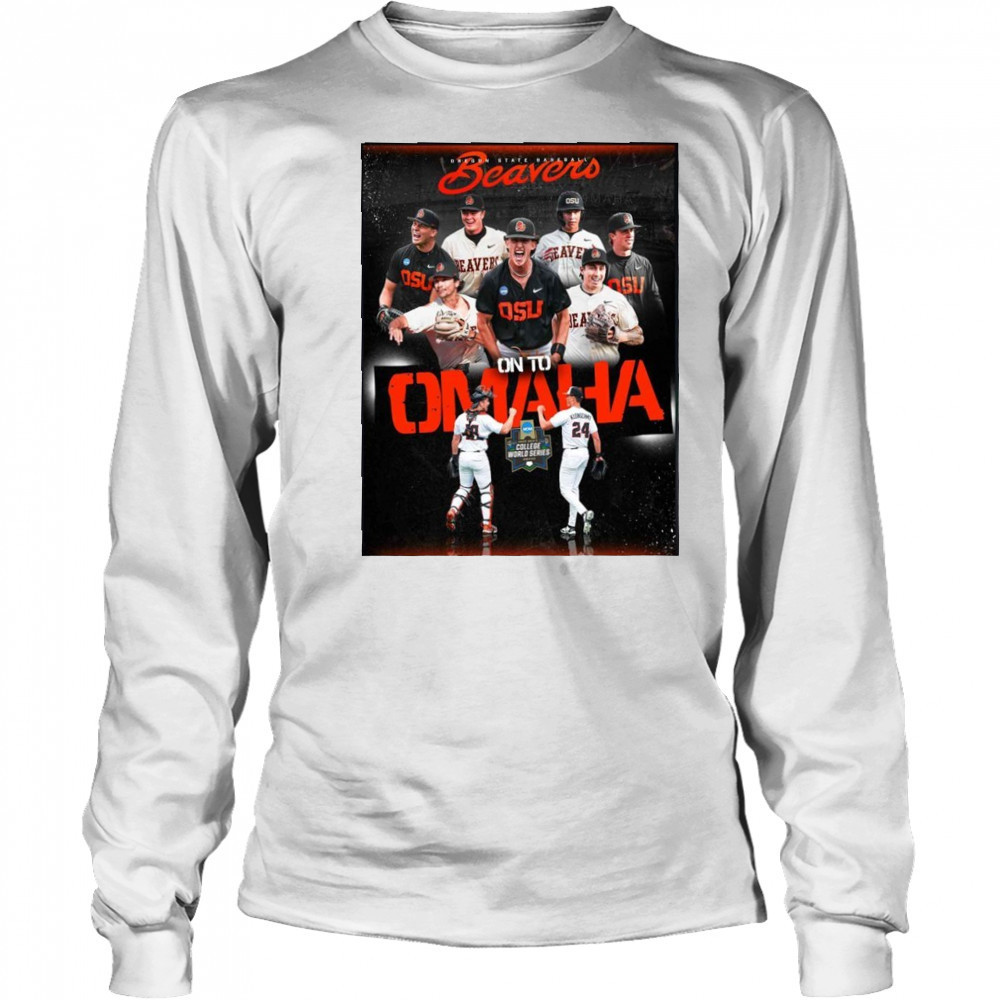 Oregon State Baseball Beavers On To Omaha 2025 NCAA Baseball College World Series T-Shirt Long Sleeved