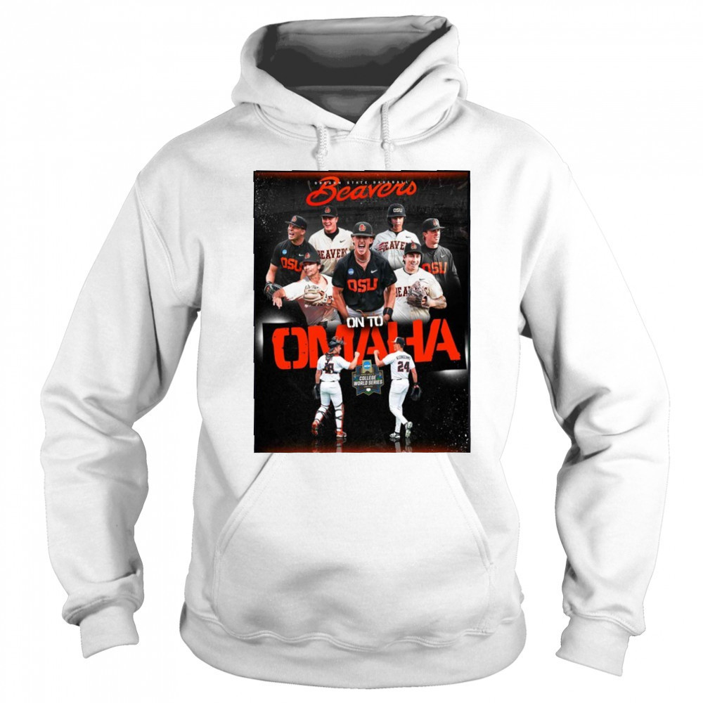 Oregon State Baseball Beavers On To Omaha 2025 NCAA Baseball College World Series T-Shirt Hoodie