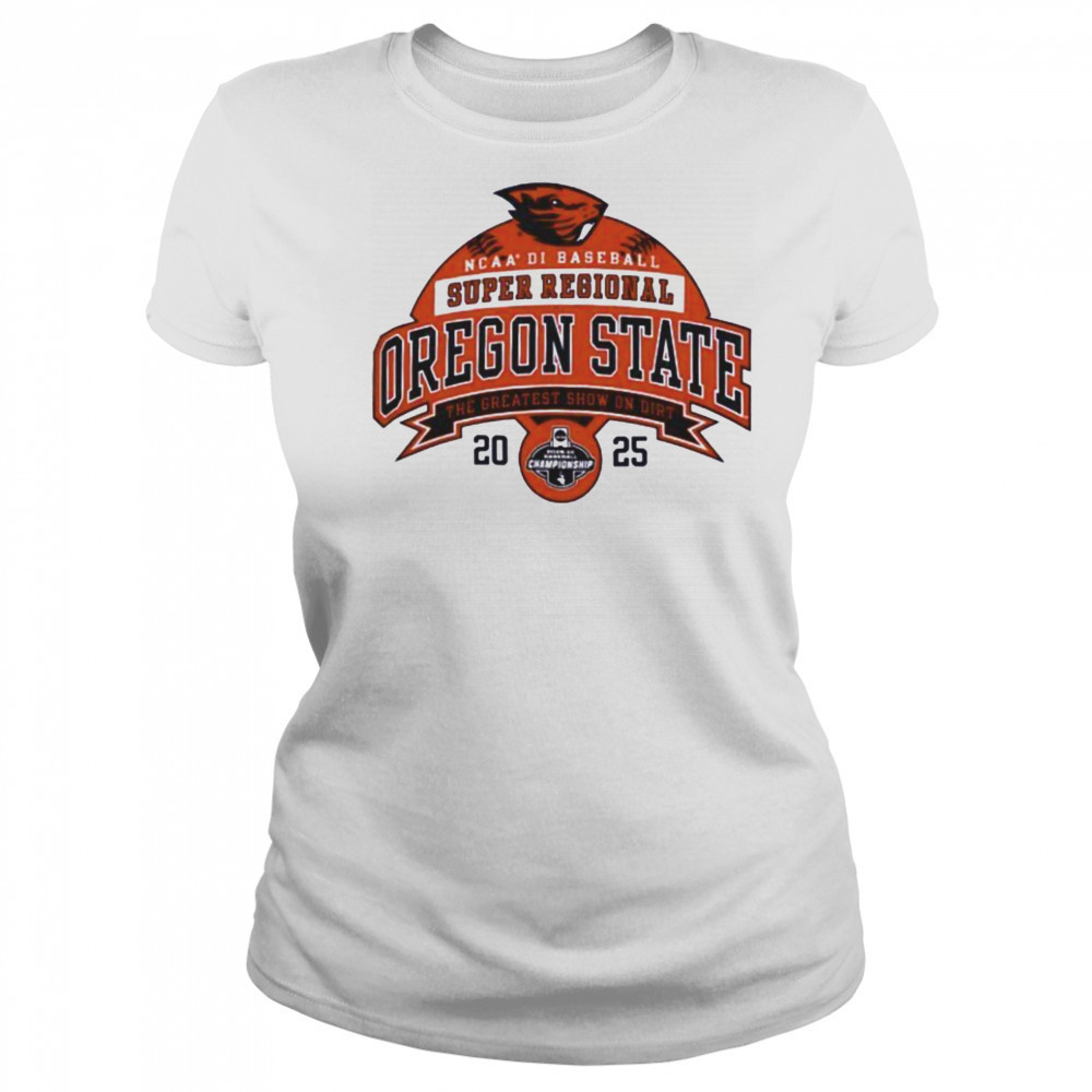 Oregon State NCAA Division I Baseball Super Regional 2025 the greatest show on dirt shirt Women's T-shirt