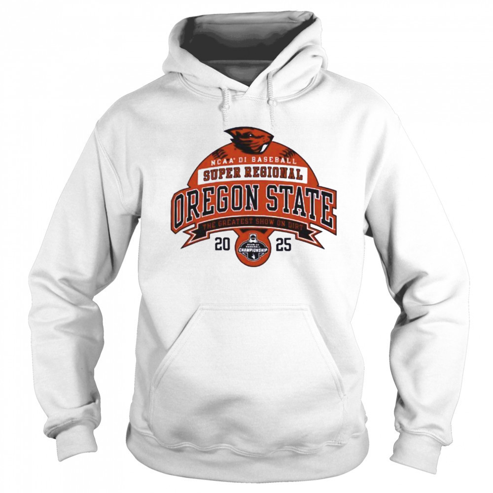 Oregon State NCAA Division I Baseball Super Regional 2025 the greatest show on dirt shirt Hoodie