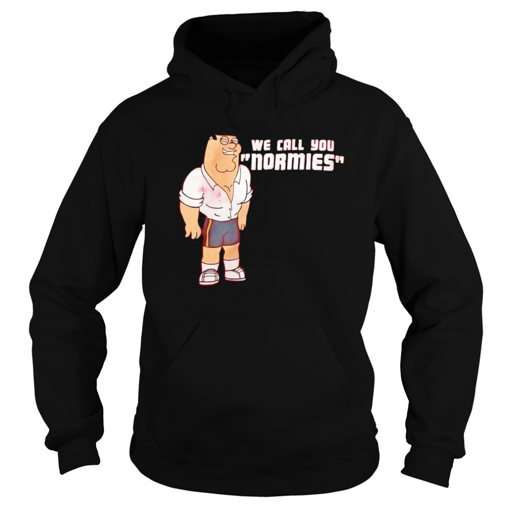 Peter Griffin we call you normies shirt Hoodie