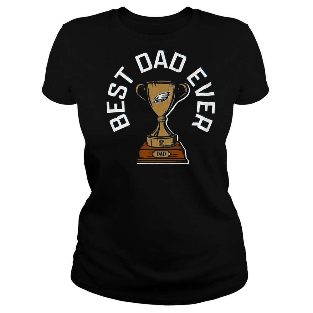 Philadelphia Eagles Best Dad Ever Trophy T-Shirt Women's T-shirt