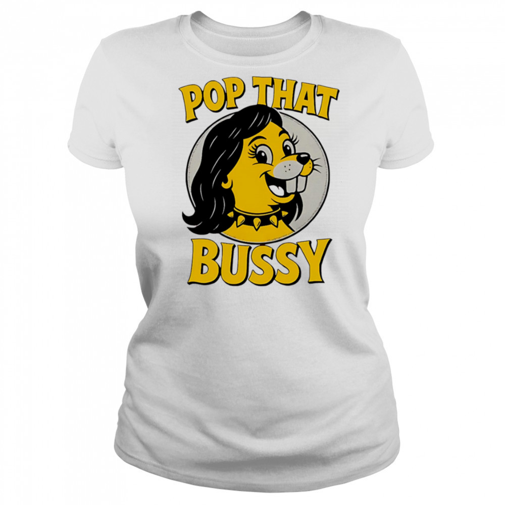 Pop That Bussy Buc-ee’s funny shirt Women's T-shirt
