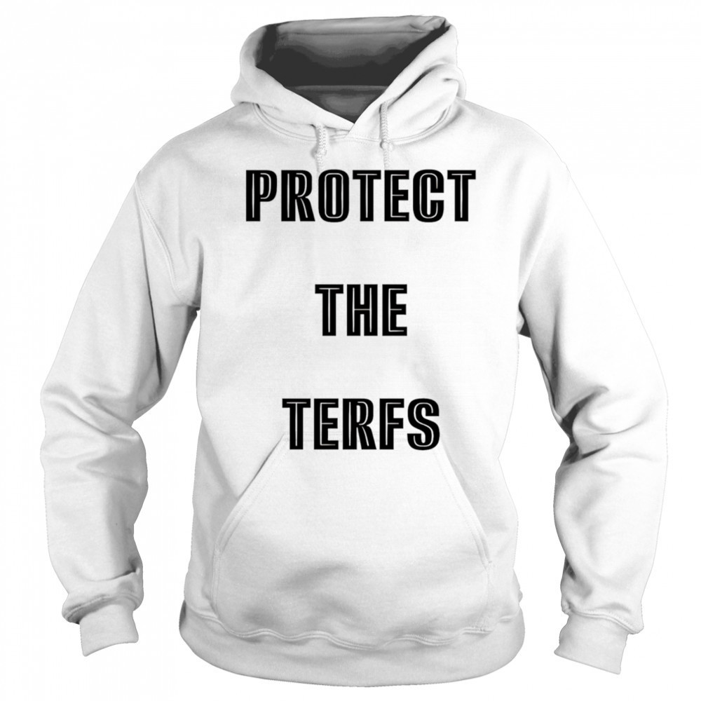 Protect The Terfs shirt Hoodie