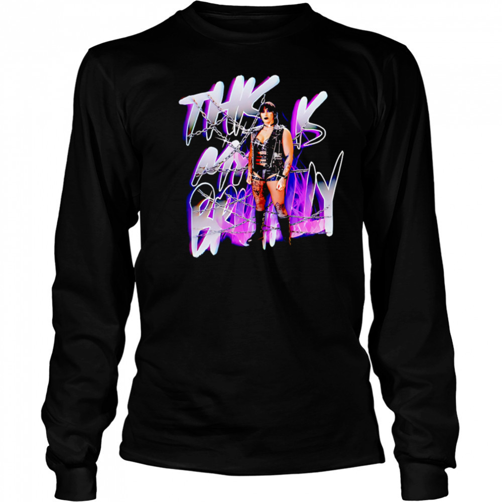 Rhea Ripley this is my Brutality shirt Long Sleeved