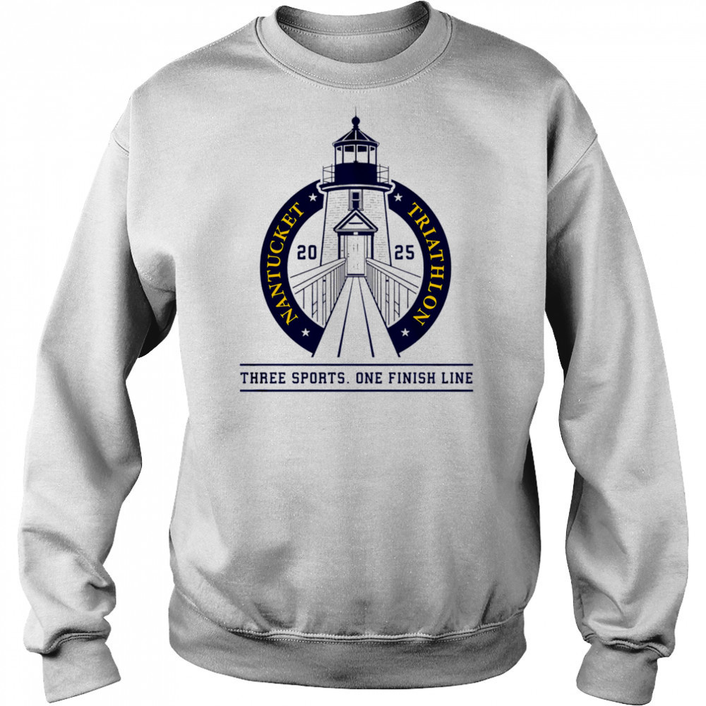 2025 Nantucket Triathlon three sports one finish line shirt Sweatshirt