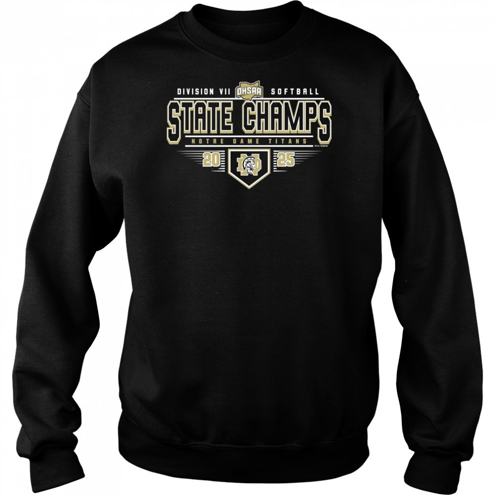 2025 OHSAA Softball Division VII State Champions Notre Dame Titans Shirt Sweatshirt