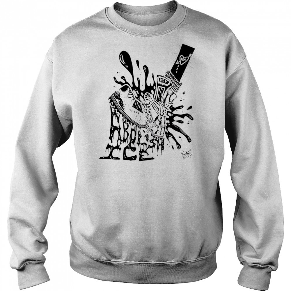 Abolish Ice shirt Sweatshirt