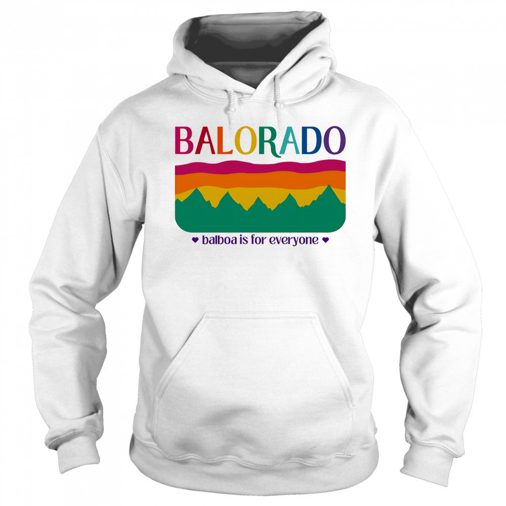 Balorado Balboa is for everyone shirt Hoodie