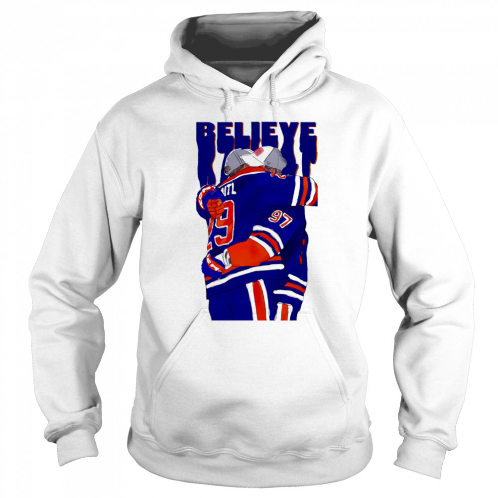 BELIEVE Edmonton Oilers Connor McDavid and Leon Draisaitl shirt Hoodie