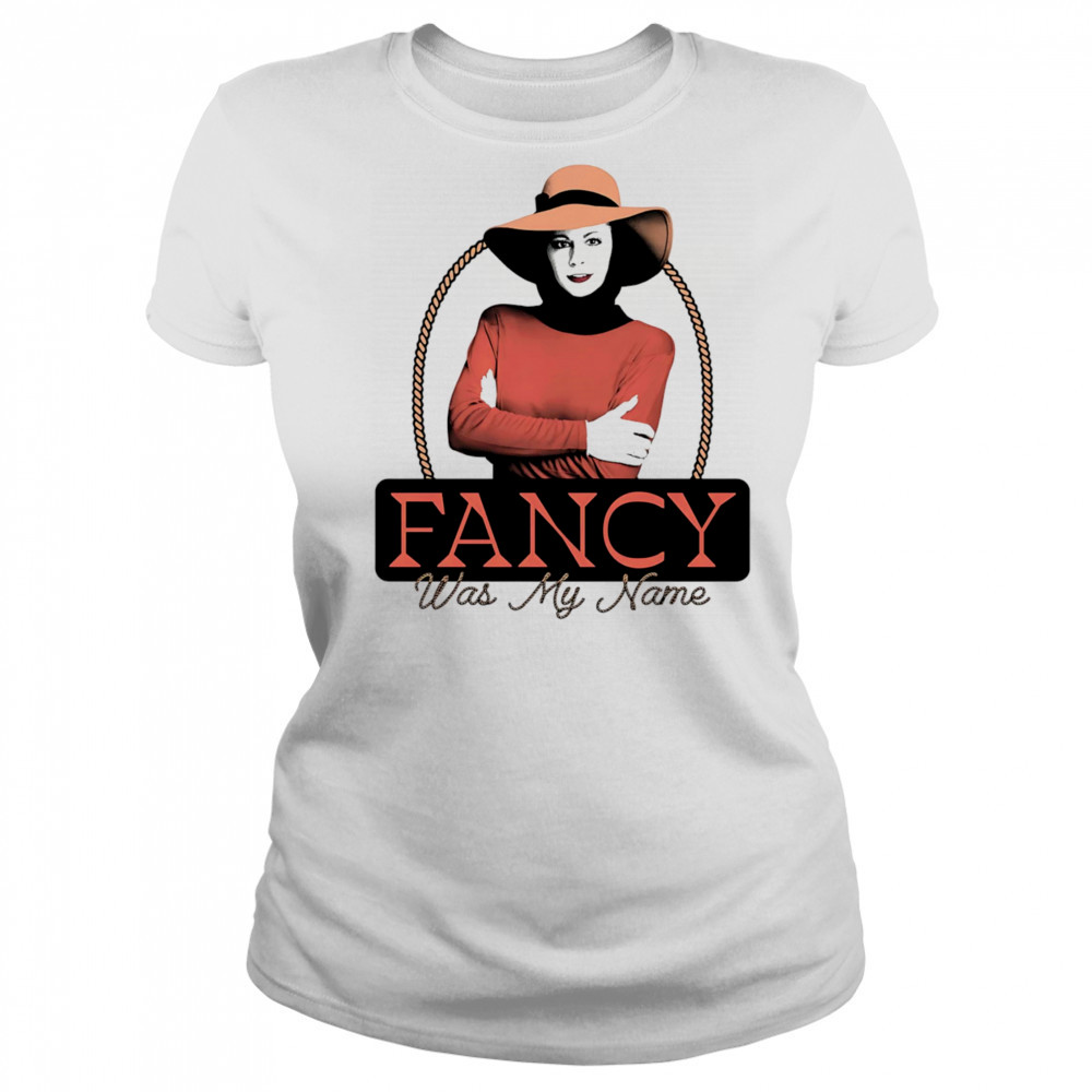 Fancy was my name shirt Women's T-shirt