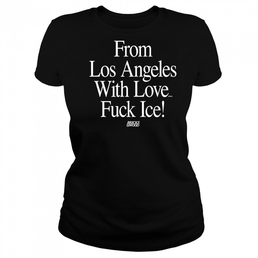 From Los Angeles With Love Fuck Ice shirt Women's T-shirt