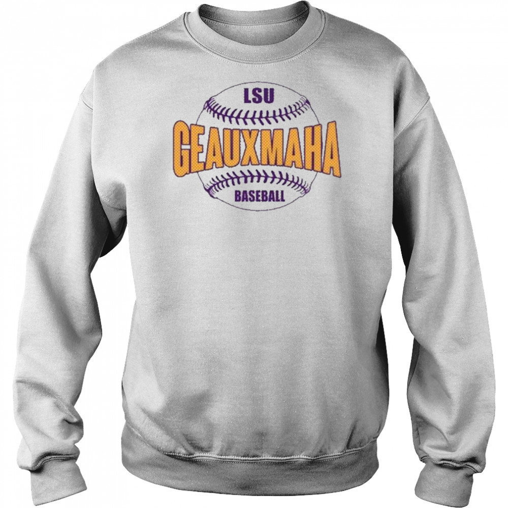 Geauxmaha LSU Tigers Baseball T-Shirt Sweatshirt