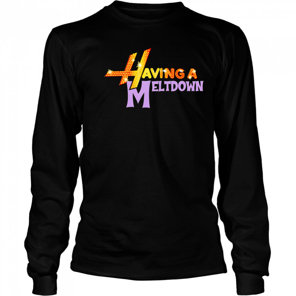 Having A Meltdown Logo shirt Long Sleeved