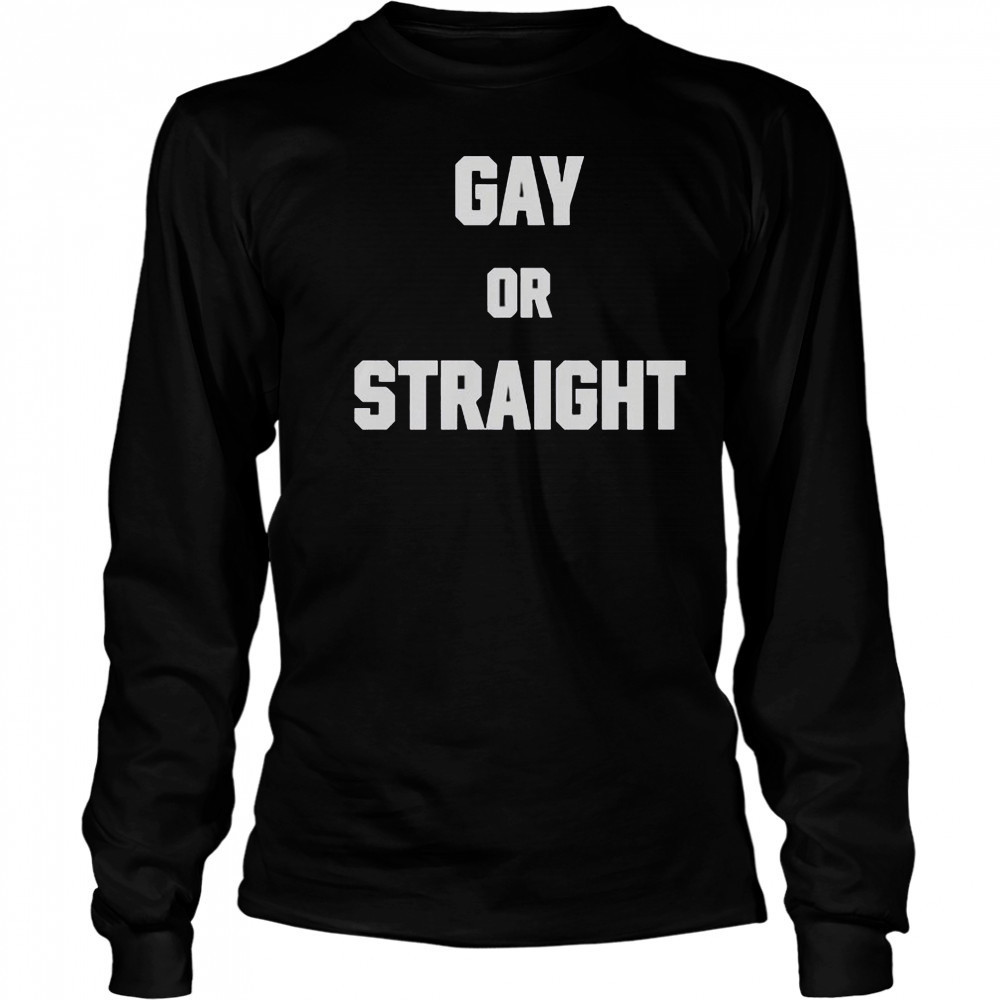 Hevenshe Gay Or Straight T-Shirt Long Sleeved